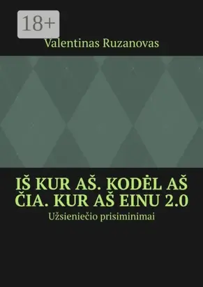 Iš kur aš. Kodėl aš čia. Kur aš einu 2.0. Užsieniečio prisiminimai