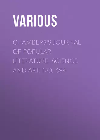 Chambers's Journal of Popular Literature, Science, and Art, No. 694