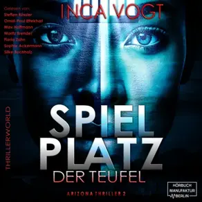 Spielplatz der Teufel - Arizona Thriller 2 - Thrillerworld, Band 3 (ungekürzt)