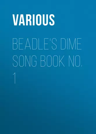 Beadle's Dime Song Book No. 1