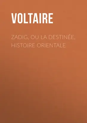 Zadig, ou la Destinée, histoire orientale