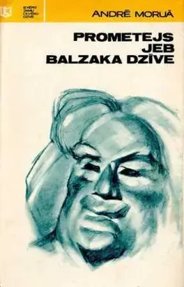 Prometejs jeb Balzaka dzīve