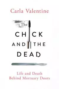 The Chick and the Dead: Life and Death Behind Mortuary Doors