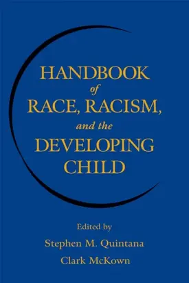 Handbook of Race, Racism, and the Developing Child