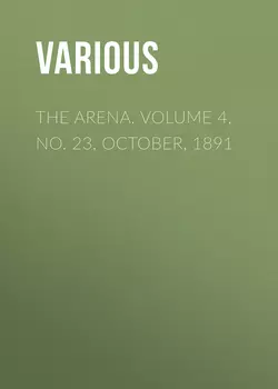 The Arena. Volume 4, No. 23, October, 1891