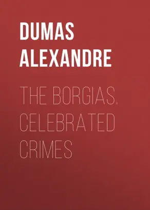 The Borgias. Celebrated Crimes