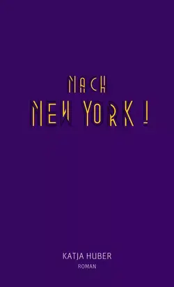 Nach New York! Nach New York!