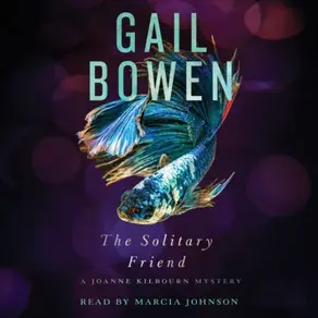 The Solitary Friend - A Joanne Kilbourn Mystery, Book 23 (Unabridged)