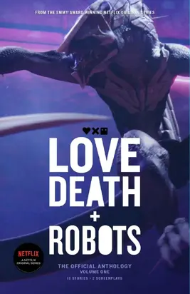 Love, Death + Robots. Volume One