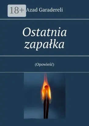 Ostatnia zapałka. (Opowieść)