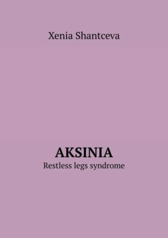 Aksinia. Restless legs syndrome
