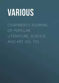 Chambers's Journal of Popular Literature, Science, and Art, No. 731