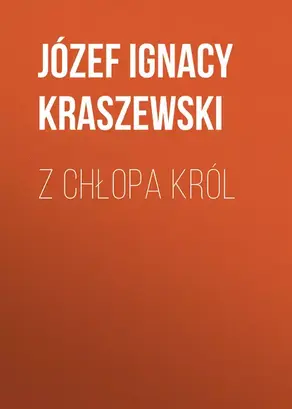 Z chłopa król