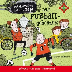 Das Fußballgeheimnis - Detektivbüro LasseMaja, Teil 11 (ungekürzt)