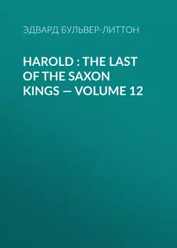 Harold : the Last of the Saxon Kings – Volume 12