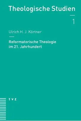 Reformatorische Theologie im 21. Jahrhundert