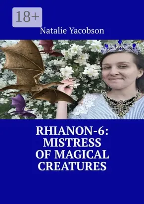 Rhianon-6: Mistress of Magical Creatures