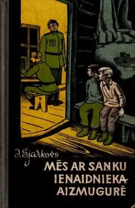 Mēs ar Saņku ienaidnieka aizmugurē