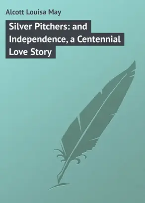 Silver Pitchers: and Independence, a Centennial Love Story