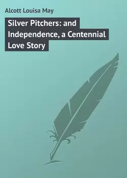 Silver Pitchers: and Independence, a Centennial Love Story