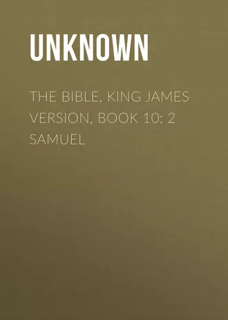 The Bible, King James version, Book 10: 2 Samuel