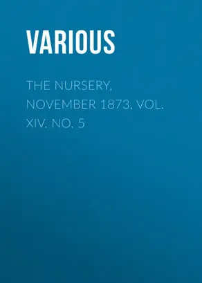 The Nursery, November 1873, Vol. XIV. No. 5