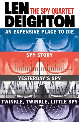 The Spy Quartet: An Expensive Place to Die, Spy Story, Yesterday’s Spy, Twinkle Twinkle Little Spy