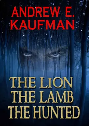 The Lion, the Lamb, the Hunted: A Psychological Thriller