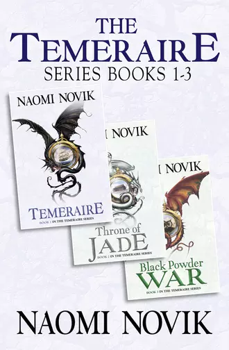 The Temeraire Series Books 1-3 - Temeraire, Throne of Jade, Black Powder War