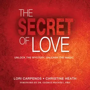 The Secret of Love - Unlock the Mystery, Unleash the Magic (Unabridged)